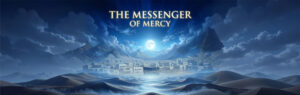 The Messenger of Mercy